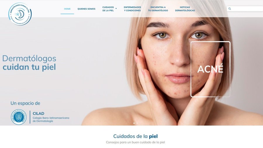 El Colegio Ibero-Latinoamericano de Dermatología, Cilad, ha creado el sitio web Dermatólogos cuidan tu piel con consejos para el cuidado de piel, pelo y uñas, información sobre enfermedades comunes y un directorio de dermatólogos.